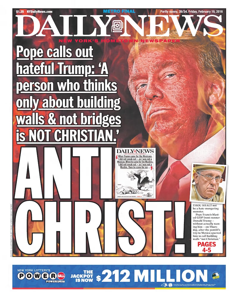 New York Daily News front page for February 19, 2016 reading "ANTI-CHRIST: Pope calls out hateful Trump: 'A person who thinks only about buildings walls & not bridges is not Christian."