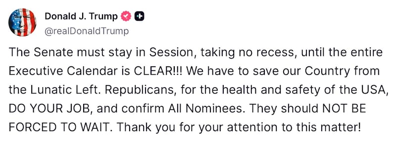 Donald Trump Truth Social post insisting Senators skip their summer recess.