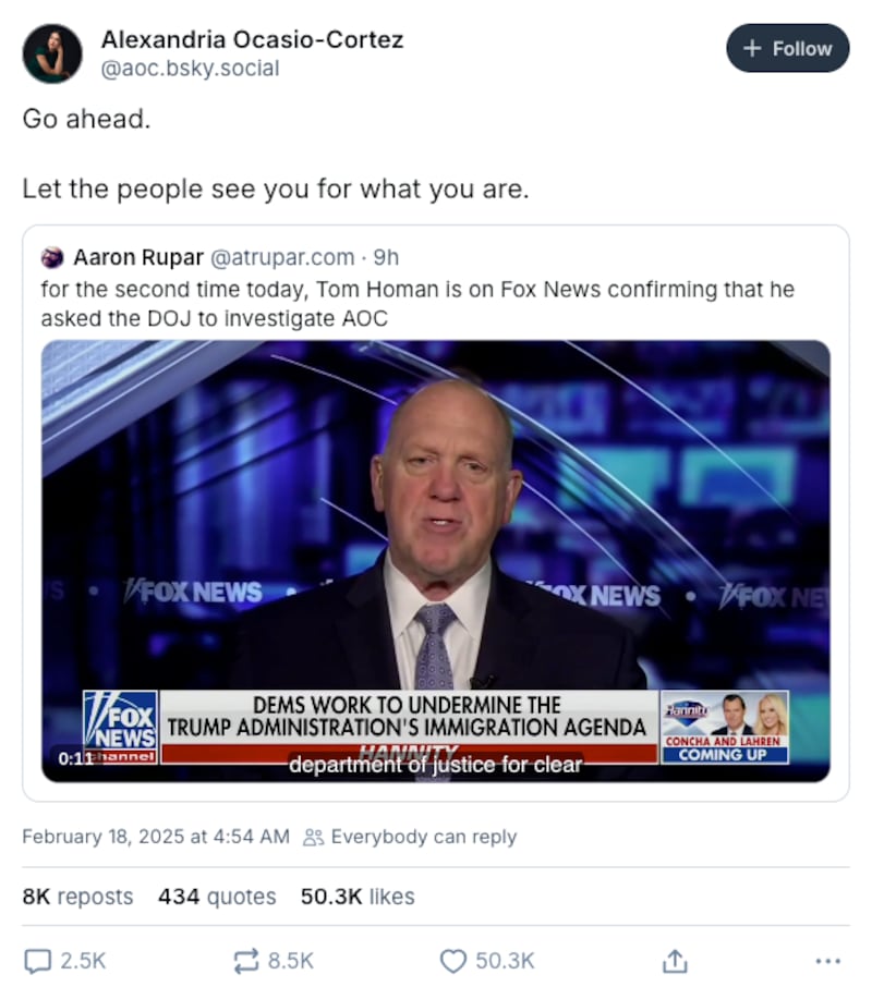 Screenshot of Rep. Alexandria Ocasio-Cortez's post on Bluesky responding to Tom Homan's Fox News interview: "Go ahead. Let the people see you for what you are."