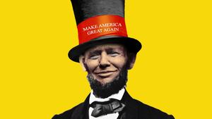 Photo illustration of Donald Trump's face inside Abraham Lincoln's body with a top hat reading "Make America Great Again"